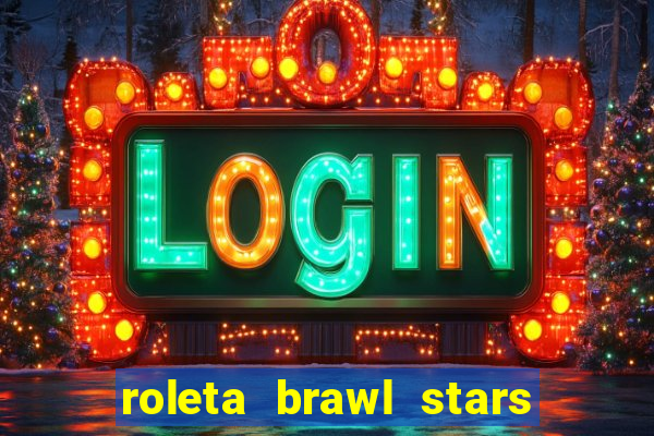 roleta brawl stars 2024 85 brawlers