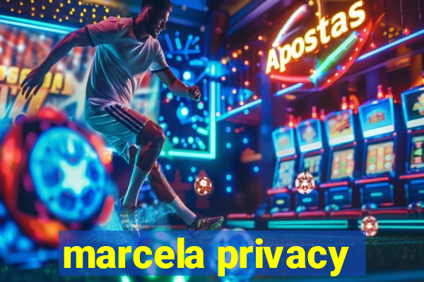 marcela privacy