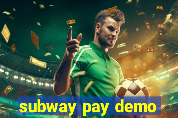 subway pay demo