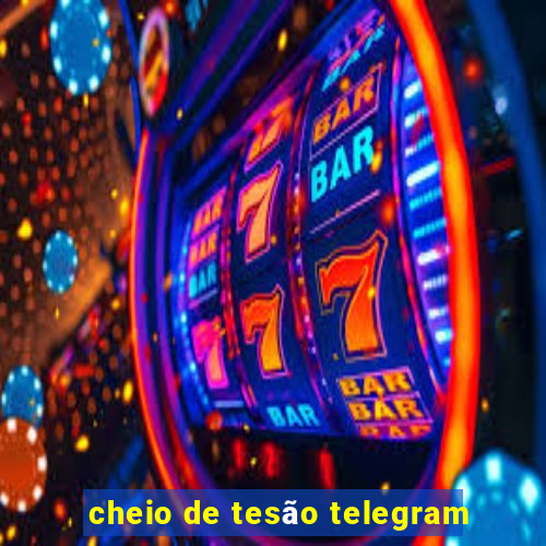 cheio de tesão telegram