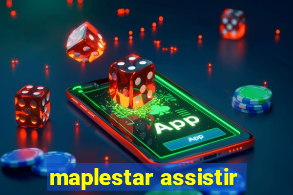 maplestar assistir