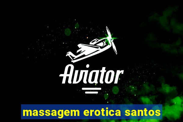 massagem erotica santos