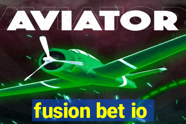 fusion bet io