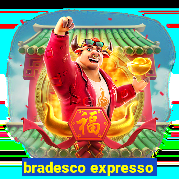 bradesco expresso