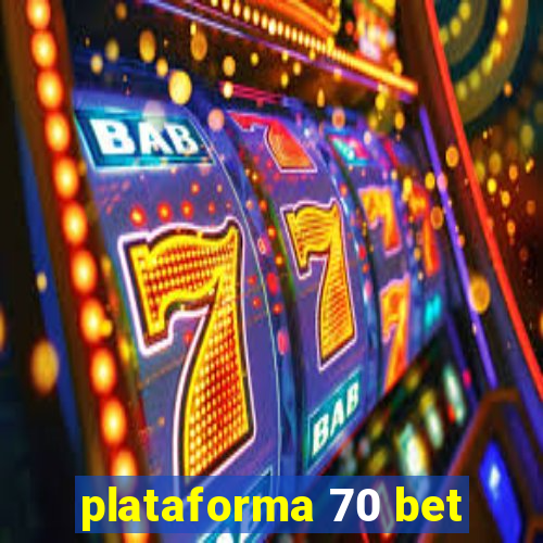 plataforma 70 bet