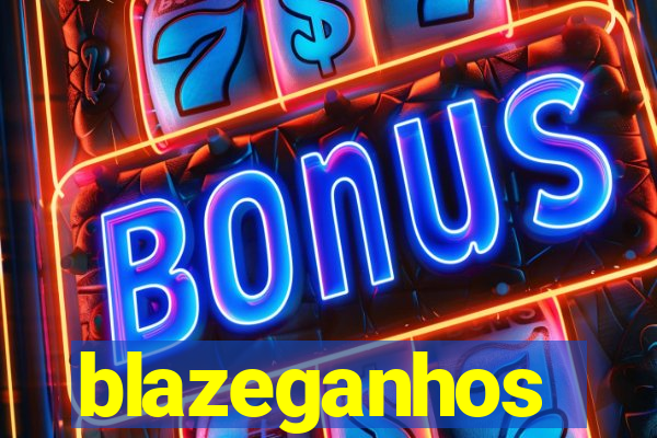 blazeganhos