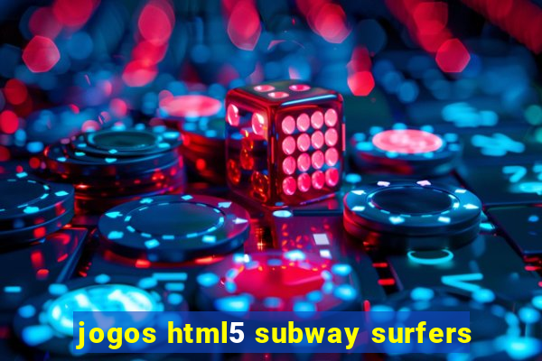 jogos html5 subway surfers