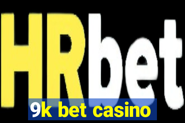 9k bet casino