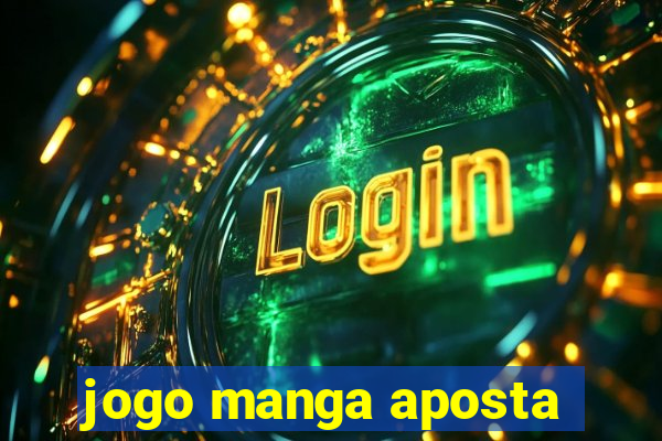 jogo manga aposta