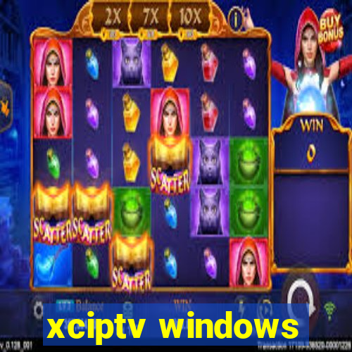 xciptv windows