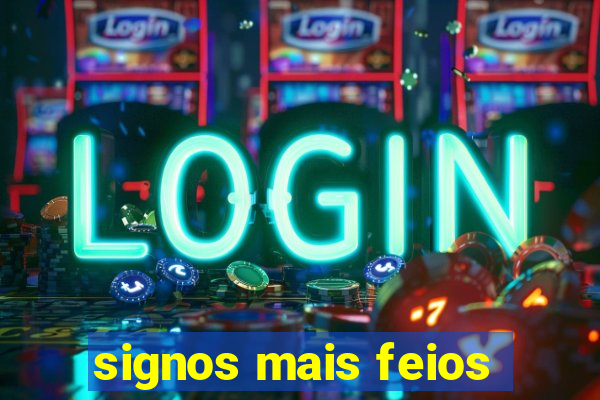 signos mais feios