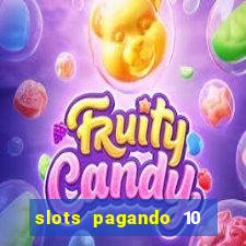 slots pagando 10 no cadastro