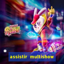 assistir multishow de graça