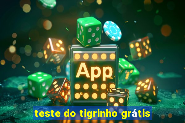 teste do tigrinho grátis