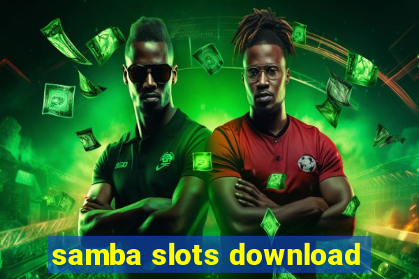 samba slots download