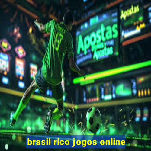 brasil rico jogos online