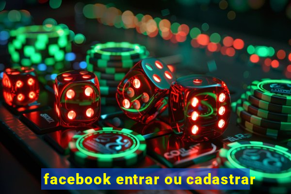 facebook entrar ou cadastrar