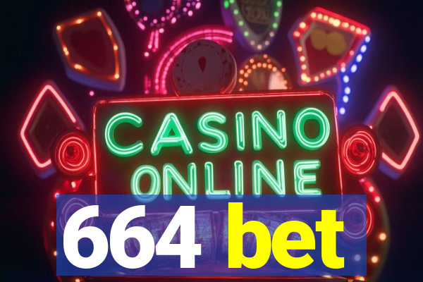 664 bet