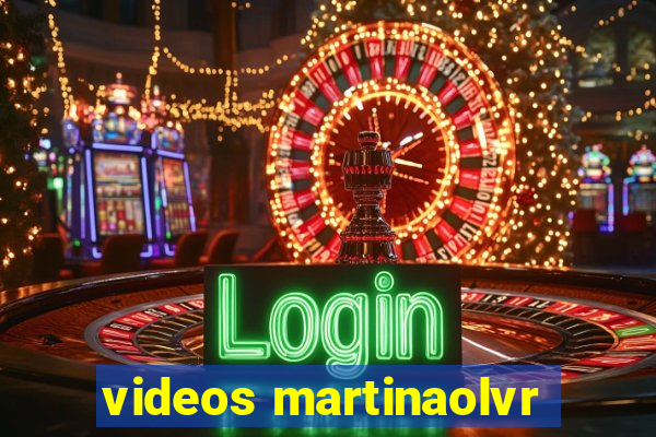 videos martinaolvr