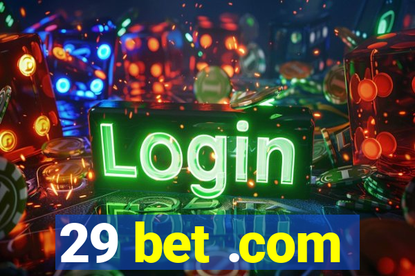 29 bet .com