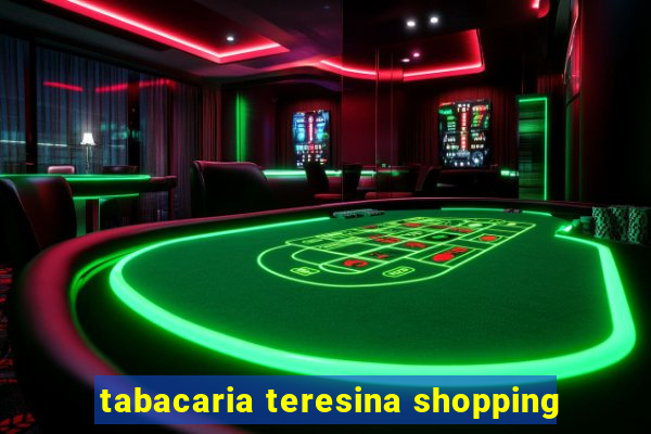 tabacaria teresina shopping