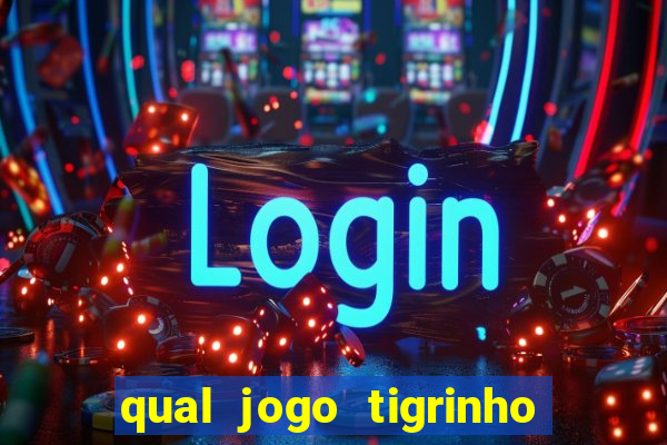 qual jogo tigrinho paga mais