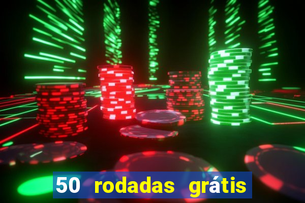 50 rodadas grátis sem depósito