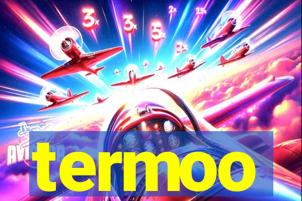 termoo