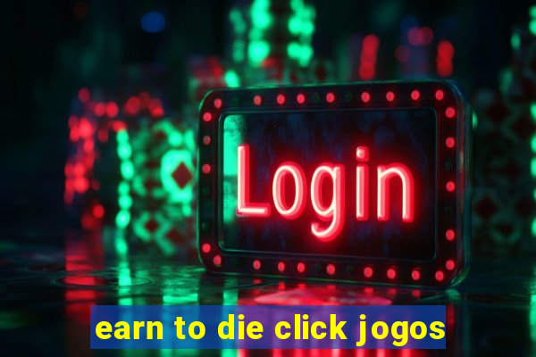 earn to die click jogos