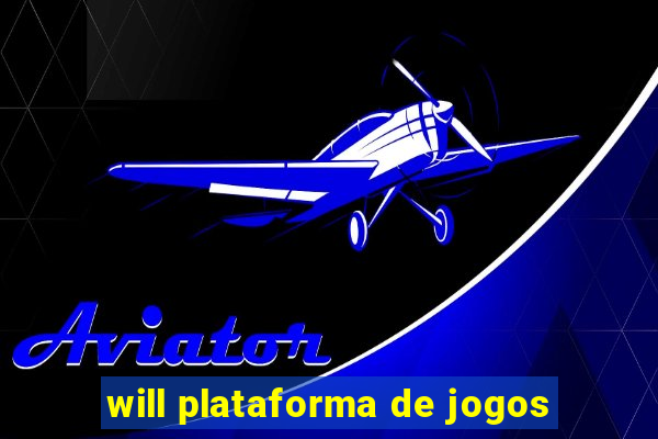 will plataforma de jogos