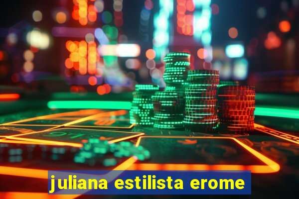 juliana estilista erome