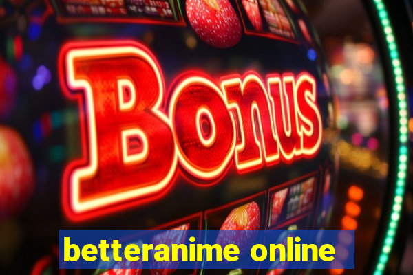 betteranime online