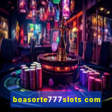 boasorte777slots com