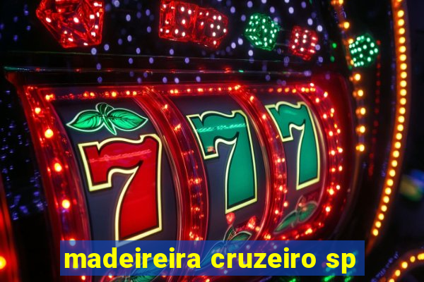 madeireira cruzeiro sp