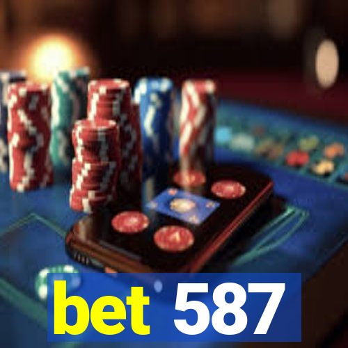 bet 587