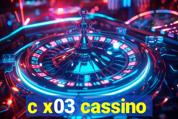 c x03 cassino