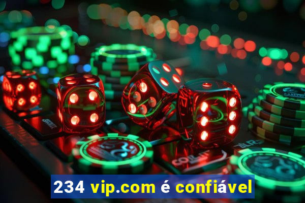 234 vip.com é confiável