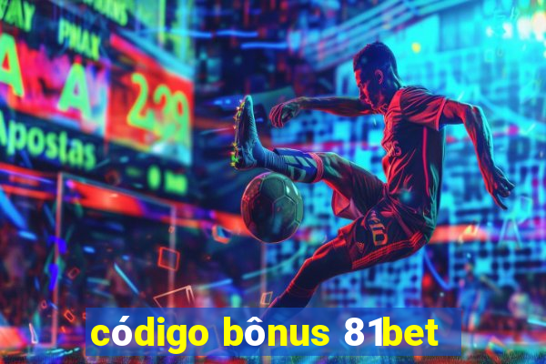 código bônus 81bet