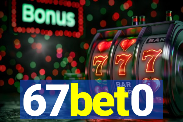 67bet0