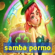 samba pormo