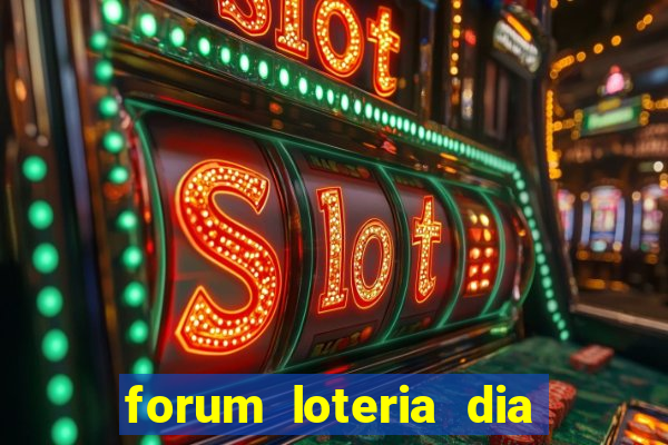 forum loteria dia de sorte