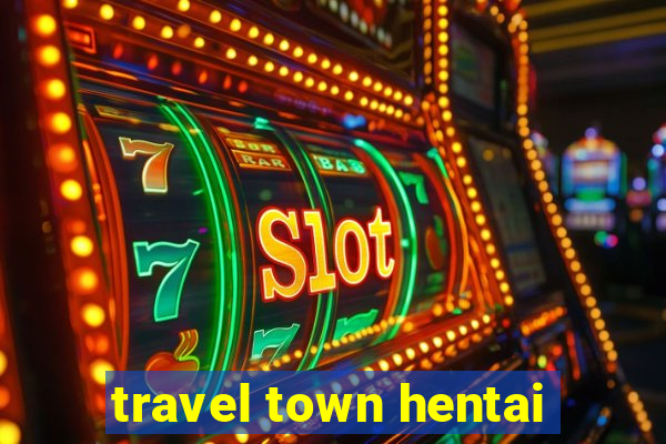 travel town hentai