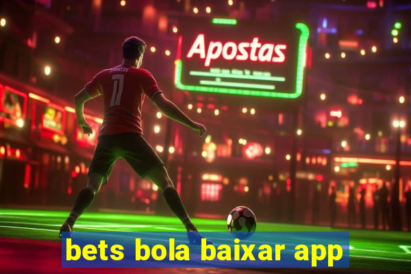 bets bola baixar app