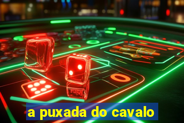 a puxada do cavalo