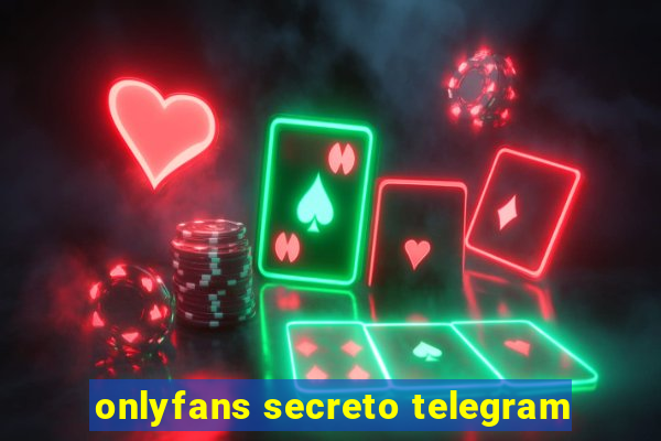 onlyfans secreto telegram