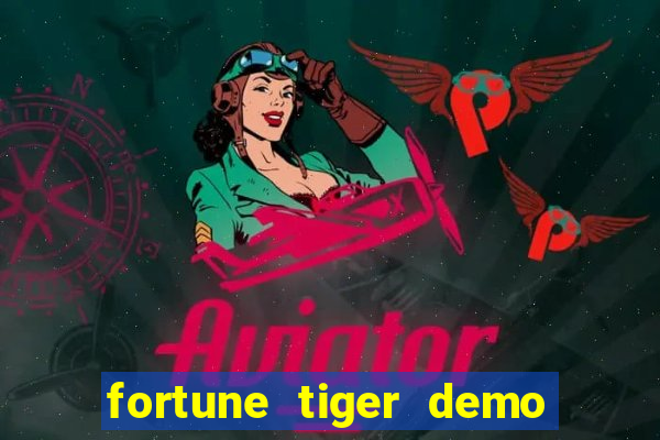 fortune tiger demo grátis dinheiro infinito