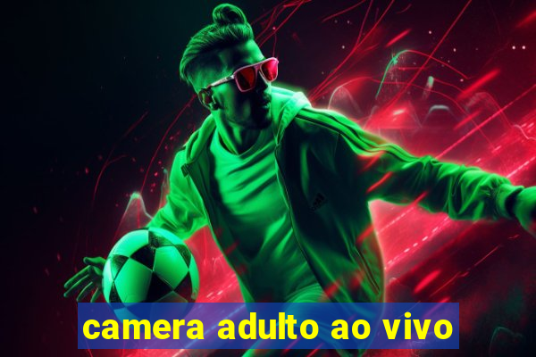 camera adulto ao vivo