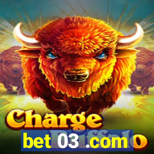 bet 03 .com