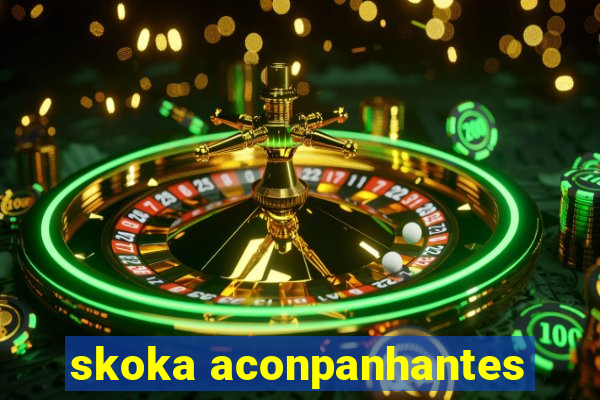 skoka aconpanhantes