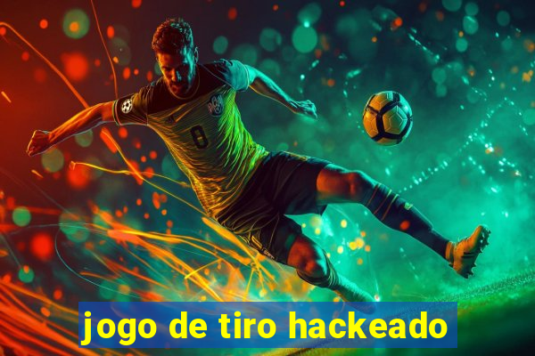 jogo de tiro hackeado